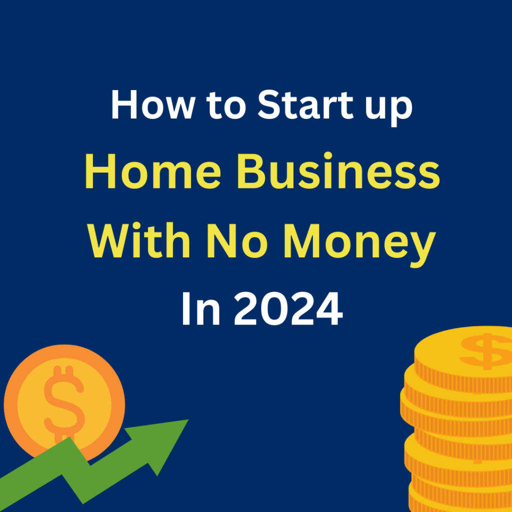 start a home business with no money